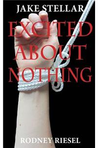 Excited About Nothing