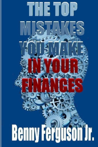 Top Mistakes You Make In Your Finances