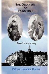 The Delaneys of Edinburgh - Based on a True Story