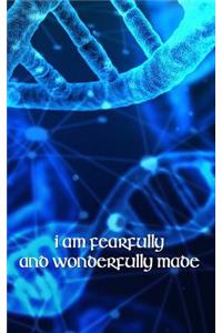 I Am Fearfully and Wonderfully Made