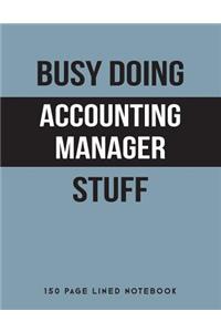 Busy Doing Accounting Manager Stuff