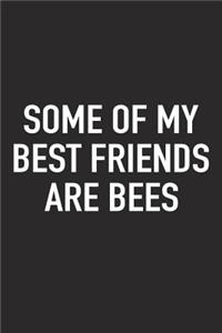 Some of My Best Friends Are Bees