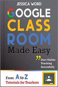 Google Classroom Made Easy