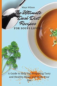 Ultimate Dash Diet Recipes for Soups Lovers
