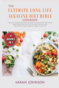 The Ultimate Long-Life Alkaline Diet Bible