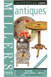 Millers Antiques Price Guide 2005 (Mitchell Beazley Antiques & Collectables)