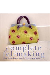 Complete Feltmaking
