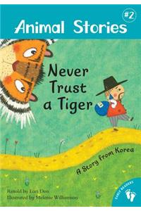 Never Trust a Tiger