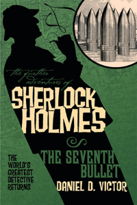 Further Adventures of Sherlock Holmes: The Seventh Bullet