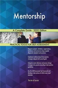 Mentorship A Complete Guide - 2020 Edition