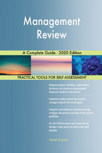 Management Review A Complete Guide - 2020 Edition