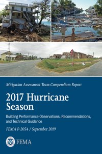 FEMA Mitigation Assessment Team Compendium Report 2017 Hurricane Season September 2019