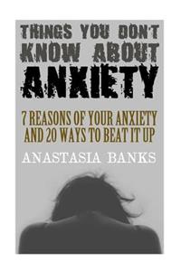 Things You Don't Know About Anxiety