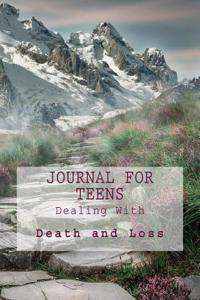 Journal for Teens Dealing With Death and Loss (Teen Journals)