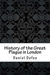 History of the Great Plague in London