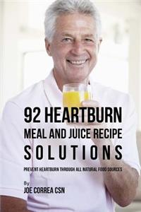 92 Heartburn Meal and Juice Recipe Solutions