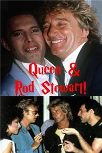 Queen & Rod Stewart!