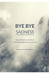 Bye Bye Sadness