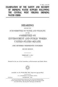 Examination of the safety and security of drinking water supplies following the central West Virginia drinking water crisis