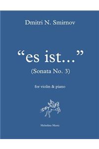 Es ist... (Sonata No. 3)