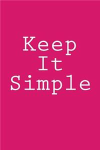 Keep It Simple