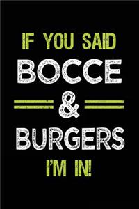 If You Said Bocce & Burgers I'm in