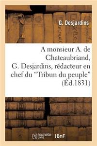 A Monsieur A. de Chateaubriand, G. Desjardins, Rédacteur En Chef Du 'Tribun Du Peuple'