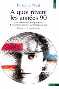 A Quoi Rvent Les Ann'es 90 ? Les Nouveaux Imaginaires