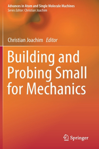 Building and Probing Small for Mechanics