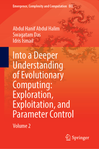 Into a Deeper Understanding of Evolutionary Computing: Exploration, Exploitation, and Parameter Control