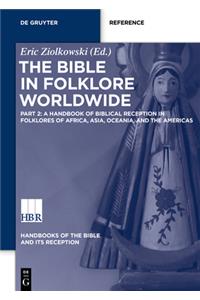 A Handbook of Biblical Reception in Folklores of Africa, Asia, Oceania, and the Americas
