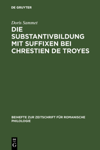 Substantivbildung mit Suffixen bei Chrestien de Troyes