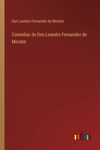 Comedias de Don Leandro Fernandez de Moratin