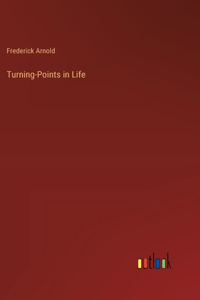 Turning-Points in Life