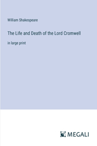 Life and Death of the Lord Cromwell
