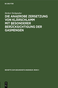 anaerobe Zersetzung von Klärschlamm mit besonderer Berücksichtigung der Gasmengen