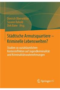 Städtische Armutsquartiere - Kriminelle Lebenswelten?