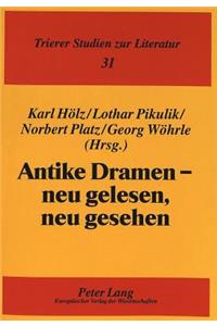 Antike Dramen - Neu Gelesen, Neu Gesehen
