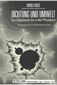 Dichtung Und Umwelt Von Gilgamesch Bis Zu Den «Physikern»