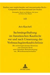 Sachmaengelhaftung Im Franzoesischen Kaufrecht VOR Und Nach Umsetzung Der Verbrauchsgueterkaufrichtlinie