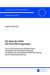 Qual der Wahl des Durchfuehrungsweges