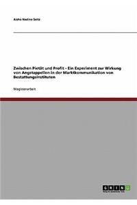 Zwischen Pietät und Profit - Ein Experiment zur Wirkung von Angstappellen in der Marktkommunikation von Bestattungsinstituten