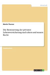 Besteuerung der privaten Lebensversicherung nach altem und neuem Recht