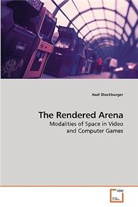 The Rendered Arena