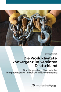 Produktivitäts-konvergenz im vereinten Deutschland