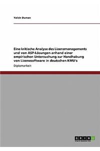 Eine kritische Analyse des Lizenzmanagements und von ASP-Lösungen anhand einer empirischen Untersuchung zur Handhabung von Lizenzsoftware in deutschen KMU's