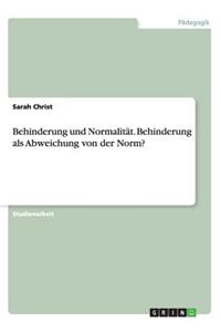 Behinderung und Normalität. Behinderung als Abweichung von der Norm?