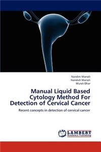 Manual Liquid Based Cytology Method for Detection of Cervical Cancer