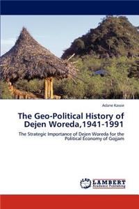 Geo-Political History of Dejen Woreda,1941-1991