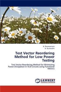 Test Vector Reordering Method for Low Power Testing